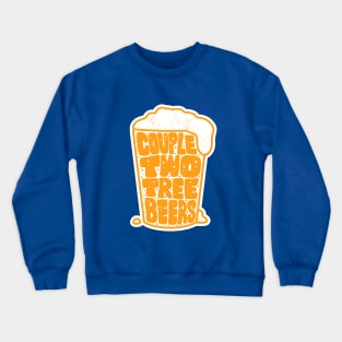 Beer Drinking - Couple two tree beers Crewneck Sweatshirt